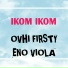 Ovhi Firsty, Eno Viola