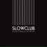 Slow Club