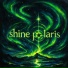 Shine Polaris