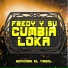 Fredy Y Su Cumbia Loka