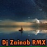 Dj Zainab RMX