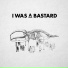 I Was a Bastard