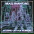 Brass Phantoms