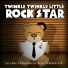 Twinkle Twinkle Little Rock Star