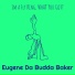 Eugene Da Budda Baker