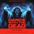 DANCE WITH THE DEAD