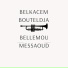 bellemou messaoud, Bouteldja Belkacem
