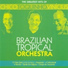 Brazilian Tropical Orchestra