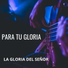 Para Tu Gloria