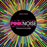 Pink Noise
