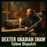 Dexter Obadiah Shaw, Инструментальный джаз