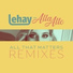 Lehay, Alla Alto, Riflid