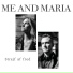 ME AND MARIA