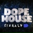 Dope House