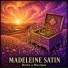 Madeleine Satin, Deep House