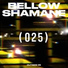BELLOW SHAMANE