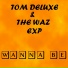 Tom DeLuxe, The Waz exp.