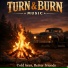 Turn & Burn Music
