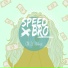 speedbro