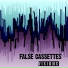 False Cassettes