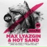 Max Lyazgin & Hot Sand