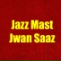 Jazz Mast Jwan Saaz