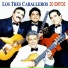 Los Tres Caballeros