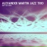 Alexander Martin Jazz Trio