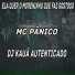 Dj Kauã Autenticado, MC Pânico