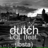 dutch feat. jibsta