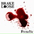 Brake Loose
