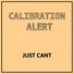 Calibration Alert