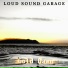 Loud Sound Garage
