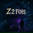 Z2Fois