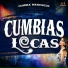 Cumbia Hits, Cumbias Locas
