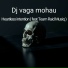 Dj vaga mohau feat. Team Raid Musiq