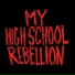 My High School Rebeillion