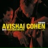 Avishai Cohen with Nitai Hershkovits