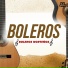 Boleros, Los Boleros Del Ayer