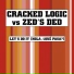 Cracked Logic, Zed's Ded