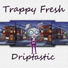 Trappy Fresh