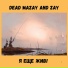 Dead Mazay and Zay