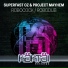 Superfast Oz, Project Mayhem