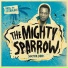 The Mighty Sparrow