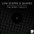 Low Steppa, Skapes