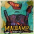 maddame...