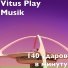 Vitus Play Musik