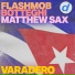 Flashmob, Botteghi, MATTHEW SAX