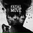 Fatal Move