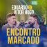 Eduardo e Vitor Hugo